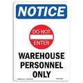 Signmission Safety Sign, OSHA Notice, 7" Height, NOTICE Warehouse Personnel Sign With Symbol, Portrait OS-NS-D-57-V-16853